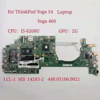 для Thinkapd Yoga 14/Yoga 460 Материнская плата ноутбука Процессор: I5-6200U Графический процессор: 2G LCL-1 MB 14283-2 Материнская плата 448,05106.0021 100% Тест в порядке
