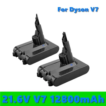 Новый V7 21,6 V 12800 mAh Литий-ионный V7 12,8Ah Аккумуляторы Для Пылесоса Dyson V7 Absolute V7 Замена Батареи Электроинструмента