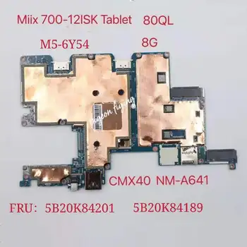 для Lenovo Ideapad Miix 700-12ISK Планшетный ноутбук Материнская плата 80QL WIN Процессор: M5-6Y54 8G CMX40 NM-A641 FRU: 5B20K84201 5B20K84189