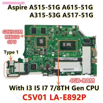C5V01 LA-E892P Для ACER Aspire A515-51G A615-51G A315-53G A517-51G Материнская плата ноутбука с процессором I3 I5 I7 GTX940M/MX130 GPU 4G-RAM