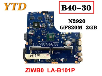 Оригинальная материнская плата для ноутбука Lenovo B40-30 N2920 GF820M 2GB ZIWB0 LA-B101P протестирована хорошая Бесплатная доставка