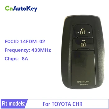 CN007140 Для TOYOTA CHR 2 кнопки Бесконтактного смарт-пульта дистанционного управления FCCID 14FDM-02 433 МГц Toyota-H Чип